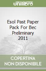Esol Past Paper Pack For Bec Preliminary 2011