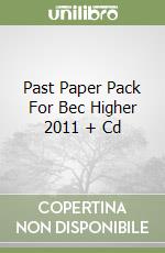 Past Paper Pack For Bec Higher 2011 + Cd libro