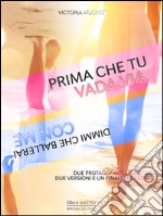 Prima che tu vada via-Dimmi che ballerai con me