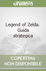 Legend of Zelda. Guida strategica