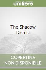 The Shadow District