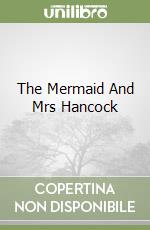 The Mermaid And Mrs Hancock