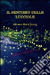 Il sentiero delle lucciole libro di Vaccari Alfonso Vaccari Nicola