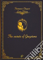 The secrets of Greystone libro