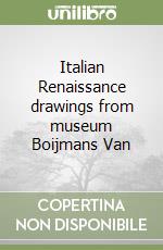 Italian Renaissance drawings from museum Boijmans Van libro