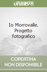 Io Morrovalle. Progetto fotografico libro
