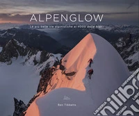 Alpenglow. Ediz. italiana libro