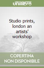 Studio prints, london an artists' workshop libro