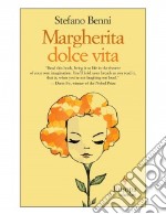 Margherita dolce vita. Ediz. inglese libro