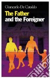 The Father and the Foreigner libro