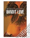 Bandit Love libro