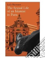 The Sexual Life of an Islamist in Paris libro