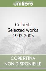 Colbert. Selected works 1992-2005