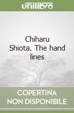 Chiharu Shiota. The hand lines