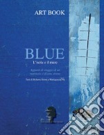 Blue. L'isola e il mare libro