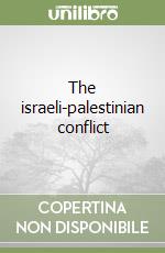 The israeli-palestinian conflict libro