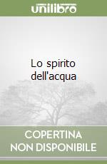Lo spirito dell'acqua libro