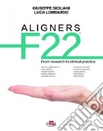 Aligners F22®. From research to clinical practice libro