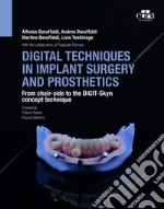 Digital techniques in implant surgery and prosthetics. From chair-side to the DIGIT-Skyn concept technique libro