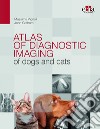 Atlas of diagnostic imaging of dogs and cats libro