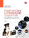 Point-of-Care ultrasound in dogs and cats. Use of ultrasound in anesthesia, emergency and intensive care libro di Rabozzi Roberto Oricco Stefano