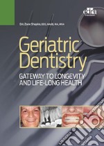 Geriatric dentistry. Gateway to Llongevity and life-long health libro