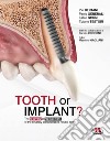 Tooth or Implant? The recovery or replacement of the severely compormised natural tooth libro