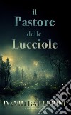 Il pastore delle lucciole libro di Ballerini David