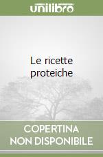 Le ricette proteiche libro