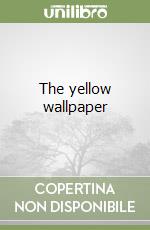 The yellow wallpaper libro