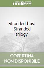 Stranded bus. Stranded trilogy