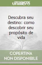 Descubra seu destino: como descobrir seu propósito de vida