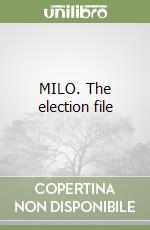 MILO. The election file