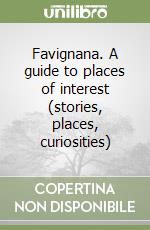Favignana. A guide to places of interest (stories, places, curiosities)