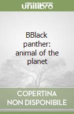 BBlack panther: animal of the planet libro