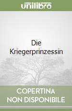 Die Kriegerprinzessin libro