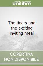 The tigers and the exciting inviting meal libro