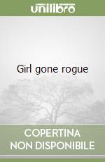 Girl gone rogue libro