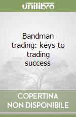 Bandman trading: keys to trading success