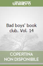 Bad boys' book club. Vol. 14