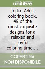 India. Adult coloring book. 49 of the most exquisite designs for a relaxed and joyful coloring time. Vol. 2 libro