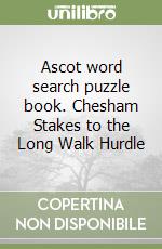 Ascot word search puzzle book. Chesham Stakes to the Long Walk Hurdle