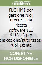 PLC-HMI per gestione ruoli utente. Una ricetta software IEC 61131-3 per autenticazione/autorizzazione ruoli utente