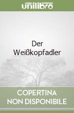 Der Weißkopfadler libro