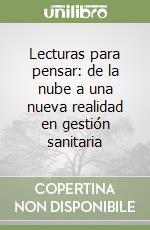 Lecturas para pensar: de la nube a una nueva realidad en gestión sanitaria