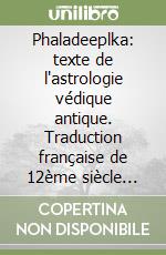 Phaladeeplka: texte de l'astrologie védique antique. Traduction française de 12ème siècle texte sanscrit classique