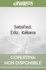 Satisfied. Ediz. italiana