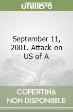 September 11, 2001. Attack on US of A libro