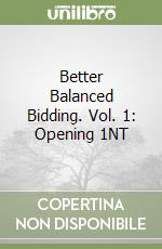 Better Balanced Bidding. Vol. 1: Opening 1NT