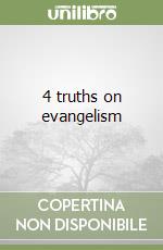 4 truths on evangelism